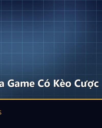 Những Tựa Game Có Kèo Cược Phổ Biến